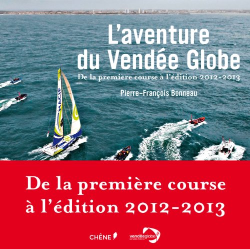 Download L'aventure du Vendée Globe: 1989-2013 Download L'aventure du Vendée Globe: 1989-2013