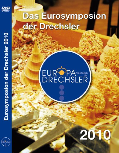 Preisvergleich Produktbild Das Eurosymposion der Drechsler 2010