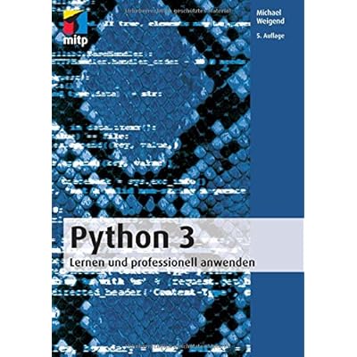 [PDF] Download Python 3 - Lernen und professionell anwenden (mitp Professional) Kostenlos