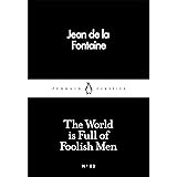 The World is Full of Foolish Men (Penguin Little Black Classics)