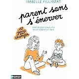 Parent sans s'énerver - Sortir des conflits sans stress ni cris - 10 jours pour changer - Parenting