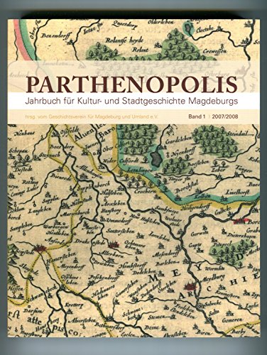 Parthenopolis. Jahrbuch für Kultur- und Stadtgeschichte Magdeburgs: Band 1 (2007/2008)