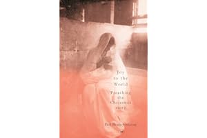 Joy to the World: Preaching The Christmas Story