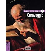 Sanatın B&uuml;y&uuml;k Ustaları 3 - Caravaggio