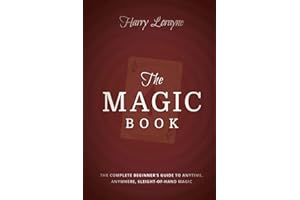 The Magic Book: The Complete Beginners Guide to Anytime, Anywhere, Close-Up Magic