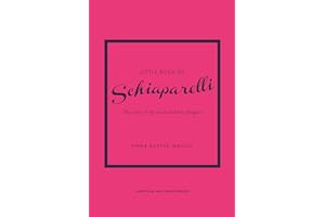 Little Book of Schiaparelli: The Story of the Iconic Fashion House