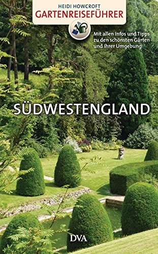 Download Gartenreiseführer Südwestengland: Mit allen Infos und Tipps zu den schönsten Gärten und ihrer Umgebung Download Gartenreiseführer Südwestengland: Mit allen Infos und Tipps zu den schönsten Gärten und ihrer Umgebung