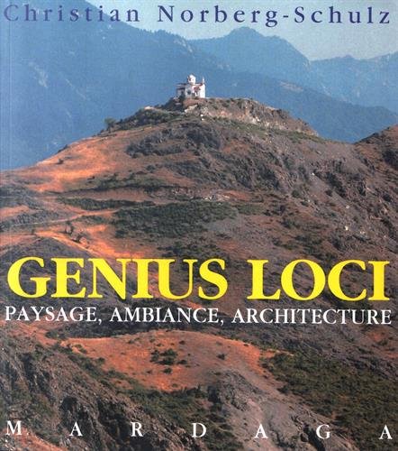 Genius Loci. Paysage, ambiance, architecture Genius Loci. Paysage, ambiance, architecture