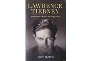 Lawrence Tierney: Hollywood's Real-Life Tough Guy (Screen Classics)