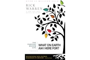 Purpose Driven Life: What on Earth Am I Here For?