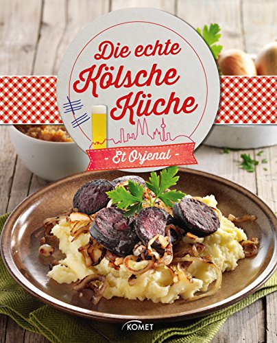 Download Die echte Kölsche Küche - Et Orjenal: Et hät noch immer jod jeschmeck - die schönsten Rezepte aus Köln Download Die echte Kölsche Küche - Et Orjenal: Et hät noch immer jod jeschmeck - die schönsten Rezepte aus Köln