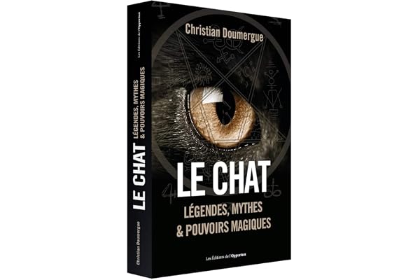 Le chat - Légendes, mythes & pouvoirs magiques