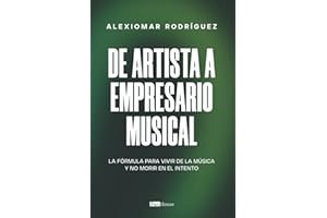 De artista a empresario musical: La fórmula para vivir de la música y no morir en el intento