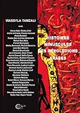 Histoires minuscules des Révolutions arabes