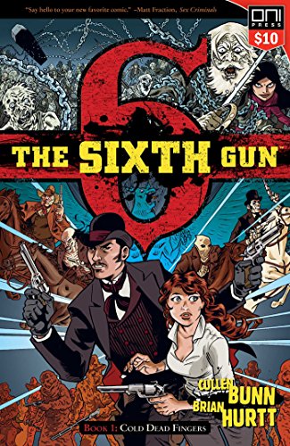 The Sixth Gun Volume 1: Cold Dead Fingers - Square One edition (SIXTH GUN TP)