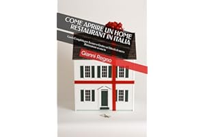 COME APRIRE UN HOME RESTAURANT IN ITALIA: Guida Completa per Avviare e Gestire un’Attività di micro Ristorazione a casa tu