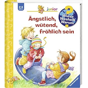 Ängstlich, wütend, fröhlich sein (Wieso? Weshalb? Warum? junior, Band 32)