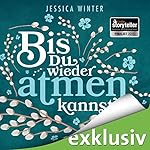 Bis du wieder atmen kannst (Julia & Jeremy 1)