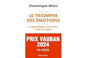 Le Triomphe des émotions - La géopolitique entre peur colère et espoir