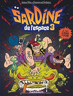 jaquette livre Sardine de l'espace - tome 3 - Il faut éliminer Toxine