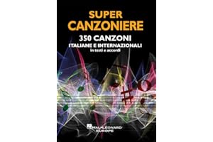 Supercanzoniere 350 Canzoni Italiane e Internazionali | Testi e Accordi per Chitarra | Libro Completo per Principianti e Intermedi | Spartiti Facili | Volare, Imagine, Hey Jude e Molti Altri