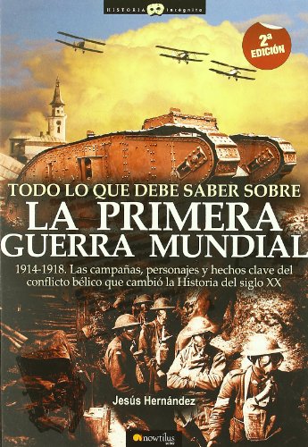 Download Todo lo que debe saber sobre la Primera Guerra Mundial (Historia Incógnita) Download Todo lo que debe saber sobre la Primera Guerra Mundial (Historia Incógnita)