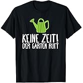 Gärtner Geschenk Keine Zeit Der Garten Ruft Gießkanne TShirt Amazon