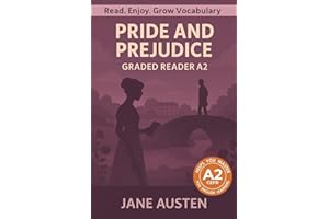 Pride and Prejudice - Graded Reader A2: Retold Short Story for English Learners and Young Adult Classic Lovers – Build Vocabulary with Easy English Books