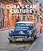 Produktbild Automobilkultur Kuba: Cuba’s Car Culture. Eine Insel und ihre Liebe zu Autos. Ein Bildband über Kubas US-Straßenkreuzer, ergänzt um Kuba-Reiseberichte. Oldtimer-Bildband.