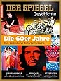 SPIEGEL GESCHICHTE 4/2016: Die 60er Jahre - Pop, Protest und Fortschrittsglaube