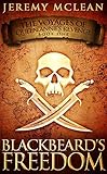 Image de Blackbeard's Freedom: A Historical Fantasy Pirate Adventure Novel (Voyages of Queen Anne's Revenge Book 1) (English Edition)