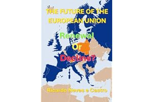 THE FUTURE OF EUROPEAN UNION: Renewal or Decline?