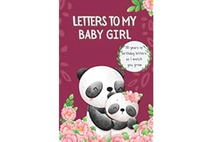 Letters to My Baby Girl: 18 Years of Birthday Letters To My Daughter As You Grow | Keepsake Prompt Journal and Memory Book from Mom and Dan with ... | Baby Shower Gift Idea for New Parents