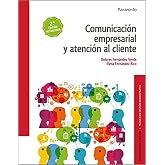 Comunicaci&oacute;n empresarial y atenci&oacute;n al cliente 2.&ordf; edici&oacute;n (Administraci&oacute;n y Gesti&oacute;n)