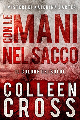 Con le Mani nel Sacco ; I Misteri di Katerina Carter libro