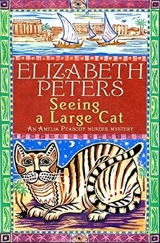 Seeing a Large Cat: The Amelia Peabody Series, Book 9