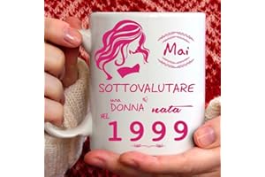 Tee Design Tazza 1999 Compleanno Donna 25 Anni, Idea Regalo Mai Sottovalutare una Donna nata nel 1999 - Tazze per Regali Divertenti - Gadget Divertente