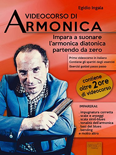 Videocorso di armonica: Impara a suonare l'armonica diatonica partendo da zero libro