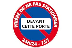 SIGNALÉTIQUE.BIZ FRANCE Panneau Prière de ne pas Stationner Devant Cette Porte - 24H/24, 7J/7 - Panneau de stationnement interdit - Interdiction de stationner devant cette porte - Diamètre 240 mm