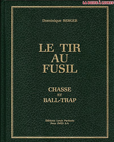 Download Le Tir au fusil : Chasse et ball-trap Download Le Tir au fusil : Chasse et ball-trap