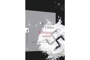 L'extase totale: Le IIIe Reich, les Allemands et la drogue