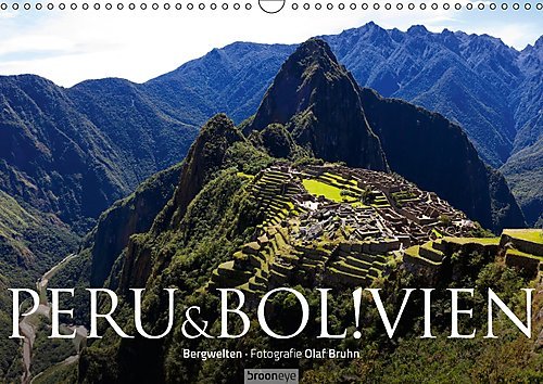 Peru & Bolivien - Die Landschaft (Wandkalender 2017 DIN A3 quer): 13 wunderschöne Landschaftsaufnahmen aus Peru und Bolivien von dem Fotografen und ... (Monatskalender, 14 Seiten ) (CALVENDO Orte)