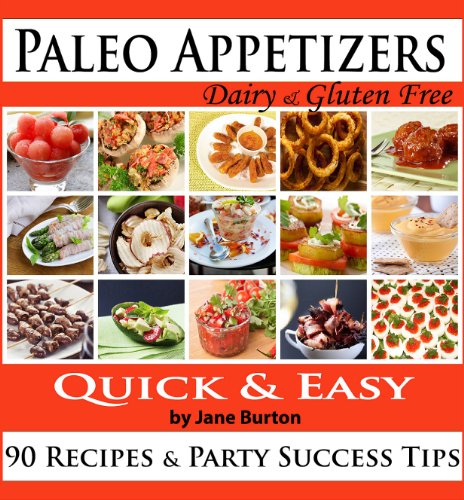 Download Paleo Appetizers: 90 Illustrated Paleo Appetizer Recipes and Delicious Paleo Snacks Cookbook. Quick & Simple Gluten Free Party Foods (Paleo Recipes: Paleo ... Dinner & Desserts Recipe Book Book 10) Download Paleo Appetizers: 90 Illustrated Paleo Appetizer Recipes and Delicious Paleo Snacks Cookbook. Quick & Simple Gluten Free Party Foods (Paleo Recipes: Paleo ... Dinner & Desserts Recipe Book Book 10)