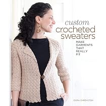 Custom Crocheted Sweaters: Make Garments that Really Fit : Ohrenstein,  Dora: Amazon.pl: Książki