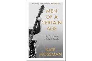 Men of a Certain Age: My Encounters with Rock Royalty