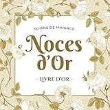 Amazon Fr Le Livre D Or De Nos 50 Ans De Mariage Decoration Pour Les Noces D Or Livre D Or Pour La Fete Du 50e Anniversaire De Mariage Un Bel Album Deco