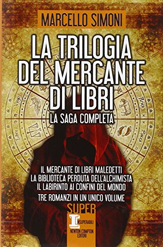 La trilogia del mercante di libri: Il mercante di libri maledetti-La biblioteca perduta dell'alchimi La trilogia del mercante di libri: Il mercante di libri maledetti-La biblioteca perduta dell'alchimi