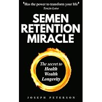 Semen Retention Miracle: Secrets of Sexual Energy Transmutation ...