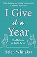 I Give It A Year: A moving and emotional story about love and second chances...