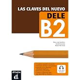 Las claves del nuevo DELE: Nivel B2. + Audio MP3 descargable